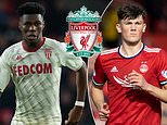 Liverpool interested in Monaco midfielder Aurelien Tchouameni and Aberdeen teenager Calvin Ramsay