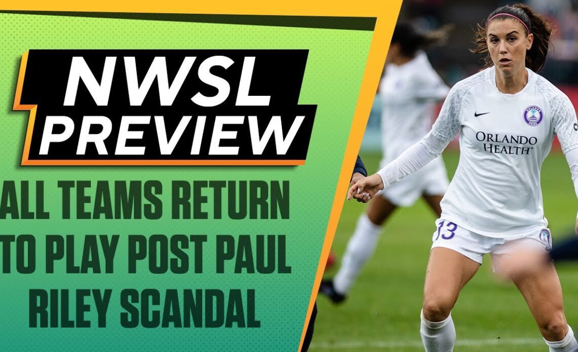 NWSL Preview: All teams are back after Paul Riley Scandal | Playoff Push is ON I Attacking Third