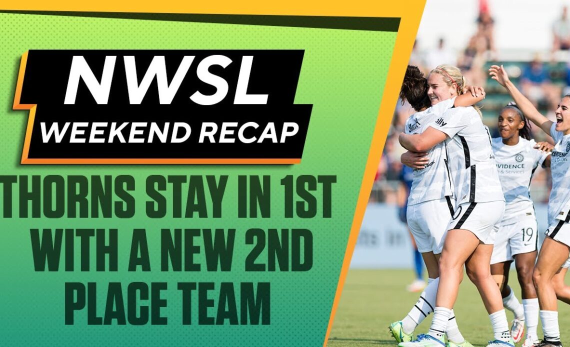 NWSL Weekend Recap: Portland Thorns Stay in First With a New Second Place Team in OL Reign
