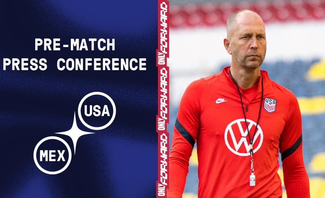 PRE-MATCH PRESS CONFERENCE: USMNT vs. Mexico |  March 23, 2022