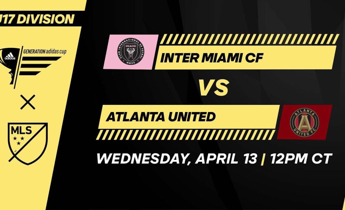 U17 GA Cup: Inter Miami CF vs Atlanta United | April 13, 2022 | FULL GAME