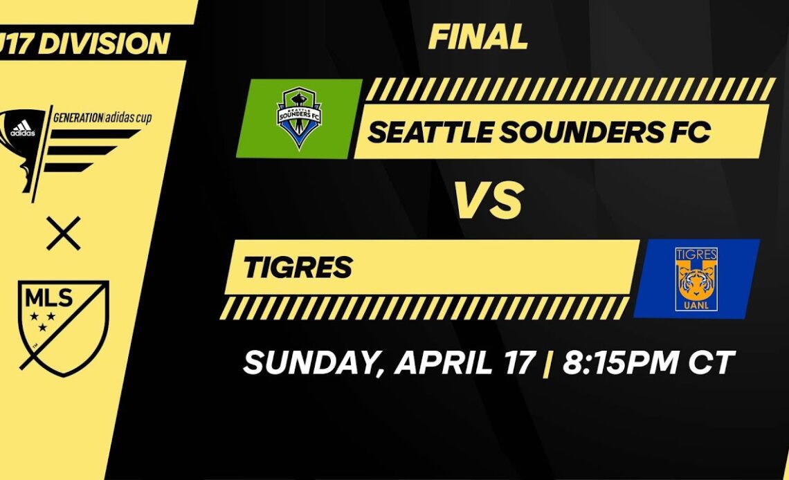 U17 GA Cup: Seattle Sounders vs Tigres | April 17, 2022 | FULL GAME