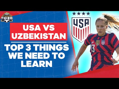 USWNT Hour: The top things we need to lean when USA plays Uzbekistan in April I Attacking Third