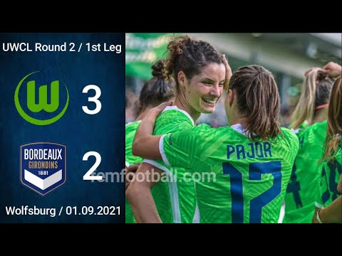 [3-2] | 01.09.2021 | VfL Wolfsburg Frauen vs FC Girondins de Bordeaux | UWCL Round 2  | 1st Leg