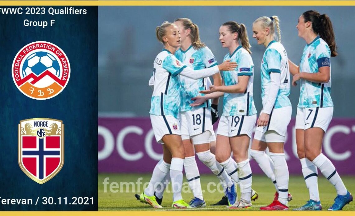 30.11.2021 | Armenia vs Norway | Armenia vs Norge | FIFA Women World Cup Qualifiers 2023 | Group F