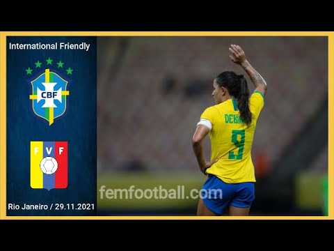 [4-1] | 29.11.2021 | Brazil vs Venezuela | International Women Football Friendly | Amistoso Femenino