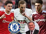 Richard Keys makes VERY bold claim Chelsea want to sign Harry Maguire, Harry Kane AND Declan Rice