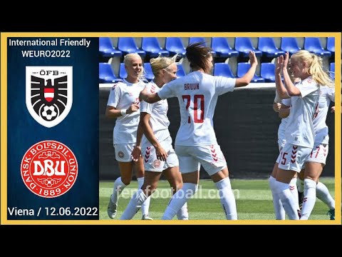 [1-2] | 12.06.2022 | Austria vs Denmark | Women National Team | International Friendly | #WEURO2022