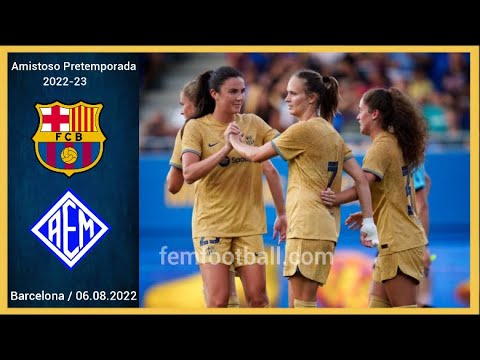 [10-0] | 06.08.2022 | FC Barcelona Femeni vs AEM LLEIDA Amistoso Pretemporada