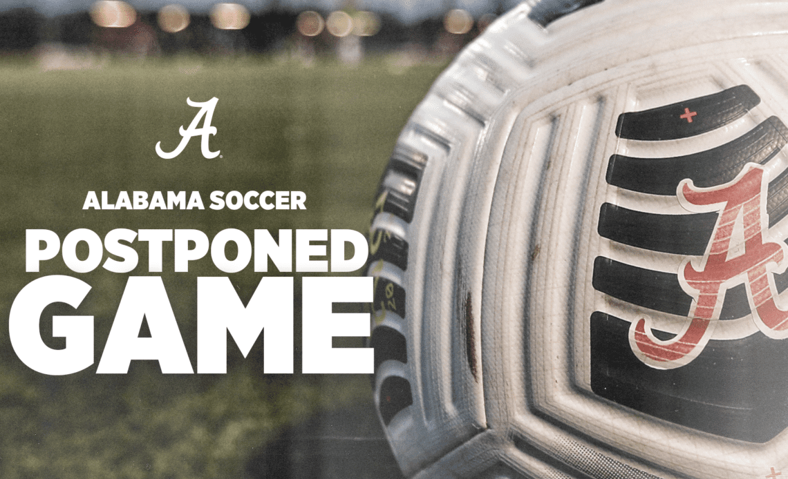 Alabama Soccer’s Game Against FAU Postponed, Moved to 9 a.m. CT Friday