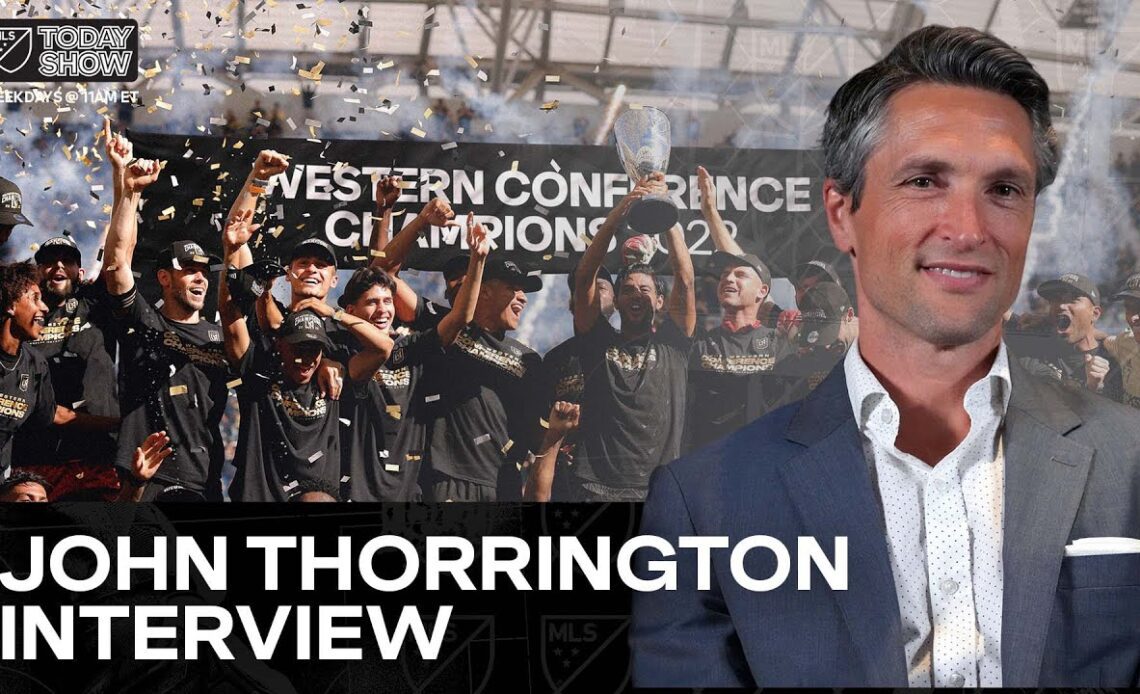 Co-President & GM John Thorrington Discusses LAFC's Journey to MLS Cup | MLS Today