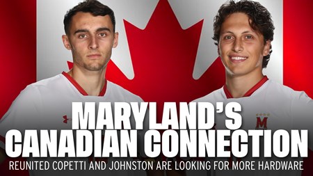 Maryland's Canadian Connection: Reunited Johnston And Copetti Are Looking For More Hardware