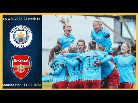 [2-1] | 11.02.2023 | Manchester City Women vs Arsenal Women FAWSL 2022-23 Week 13