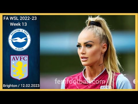 [2-6] | 12.02.2023 | Brighton Women vs Aston Villa Women | FA WSL 2022-23 Week 13