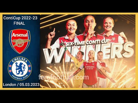 [3-1] | 05.03.2023 | Arsenal Women vs Chelsea Women | Conti Cup Final 2022-23 #ContiCupFinal