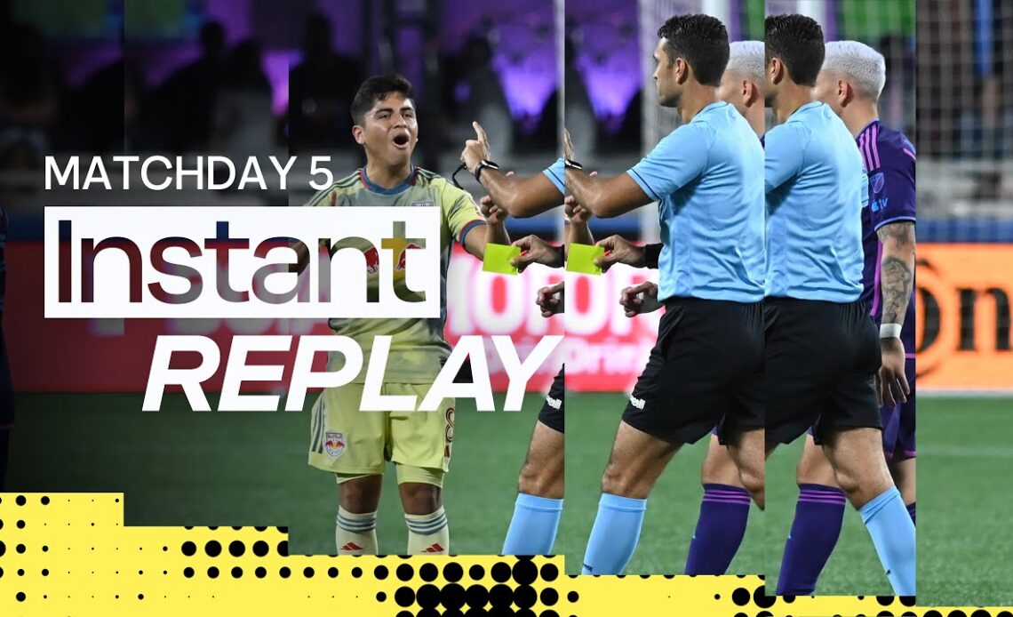 4 Potential Red Cards in Charlotte, 3 Crucial VAR interventions in LA and more from Matchday 5!