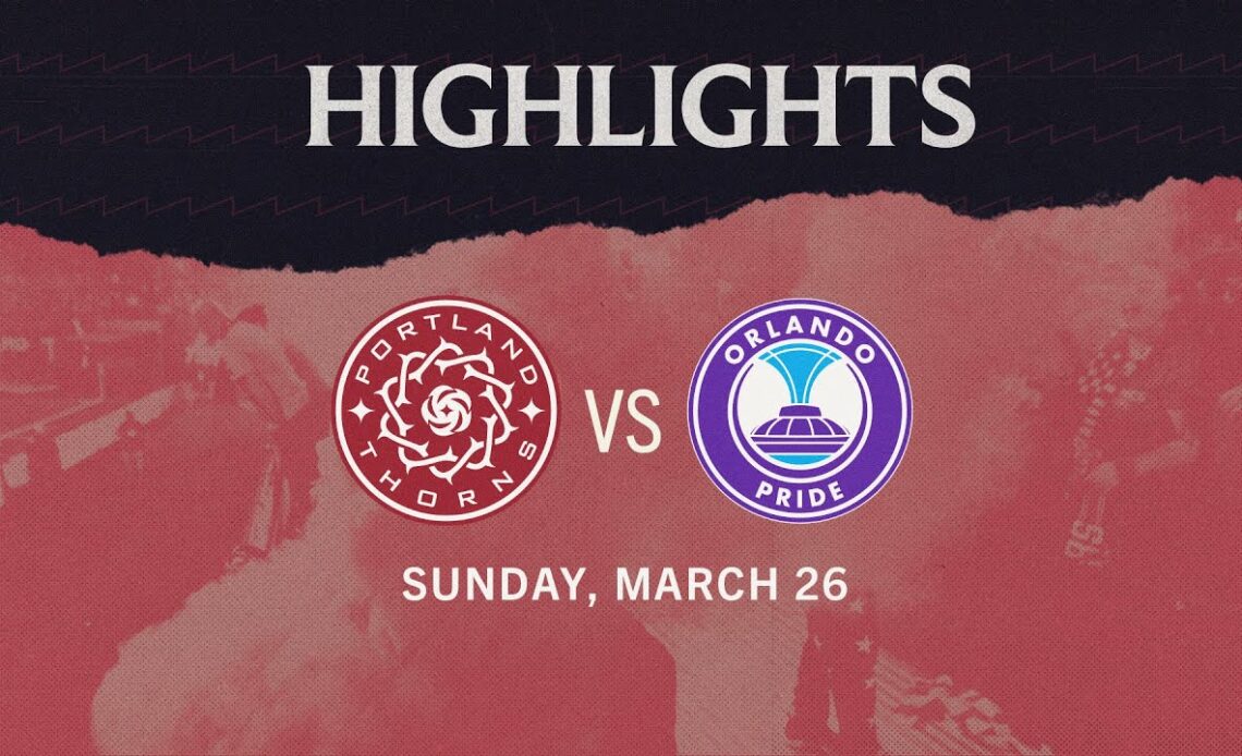 HIGHLIGHTS | Portland Thorns vs Orlando Pride | March 26, 2023