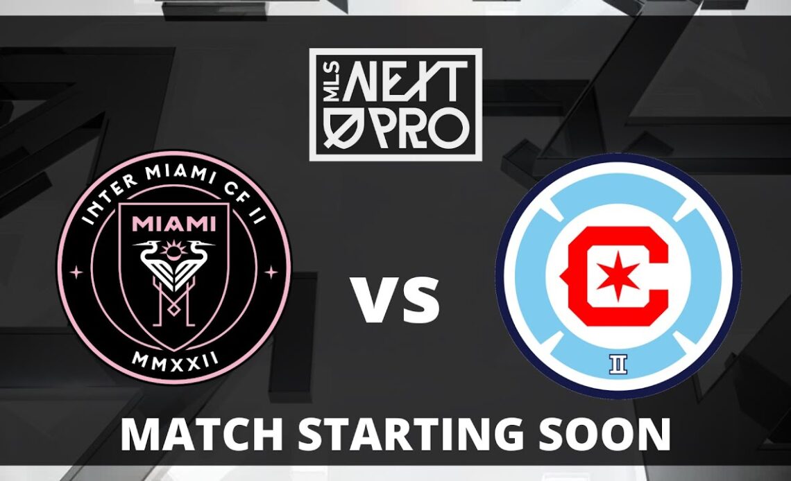 LIVE STREAM: MLS NEXT PRO: Inter Miami CF II vs Chicago Fire FC II | March 26,2023