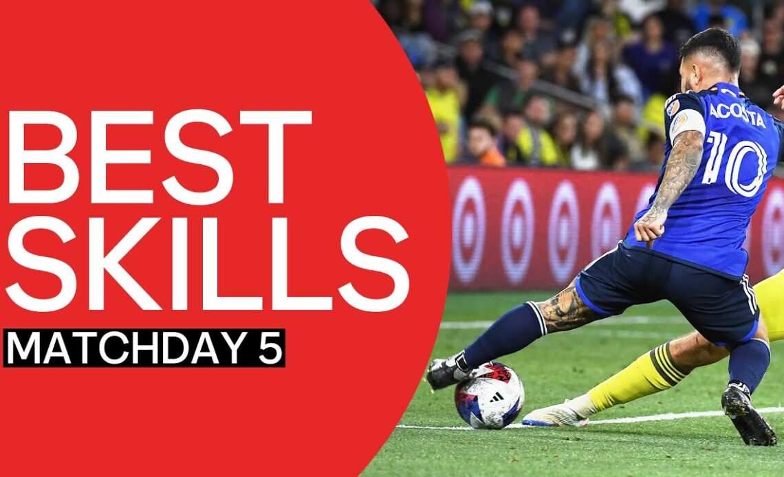 Nutmegs, Flicks, and more Skills from Matchday 5 in MLS!
