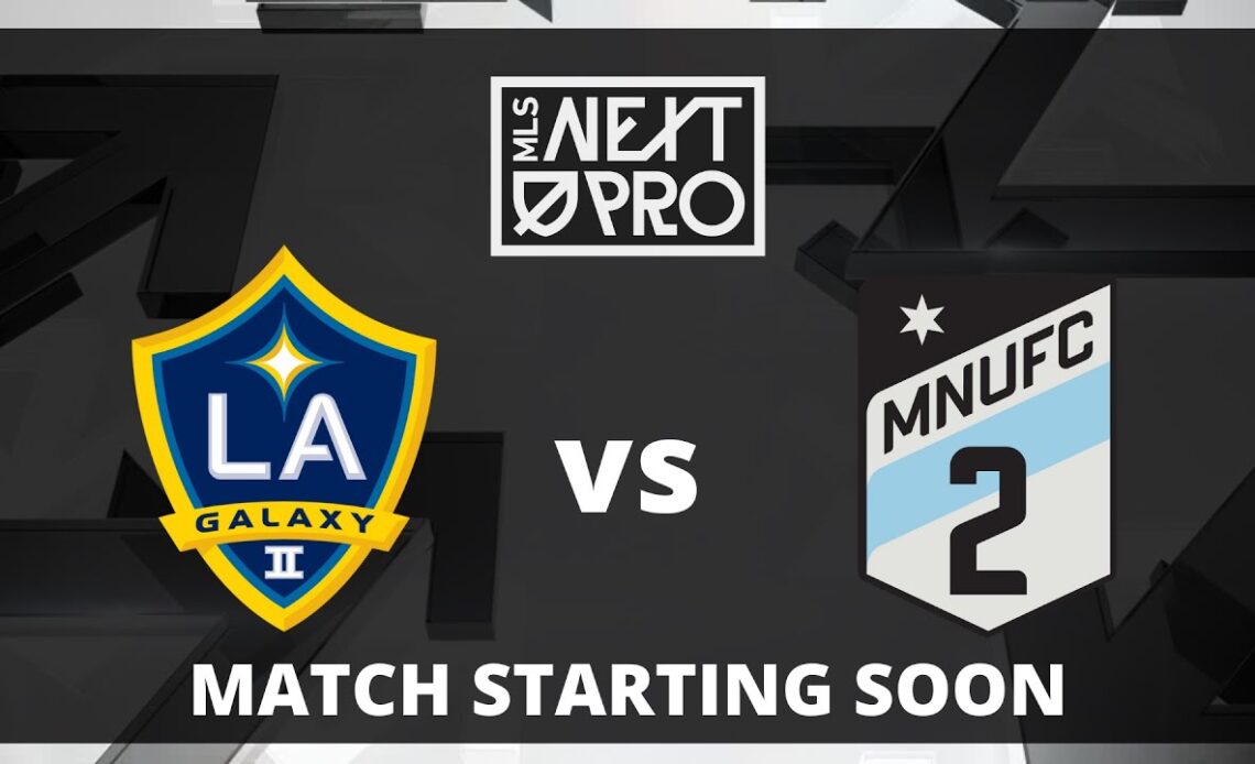 LIVE STREAM: MLS NEXT PRO: LA Galaxy II vs  MNUFC2 | April 9, 2023