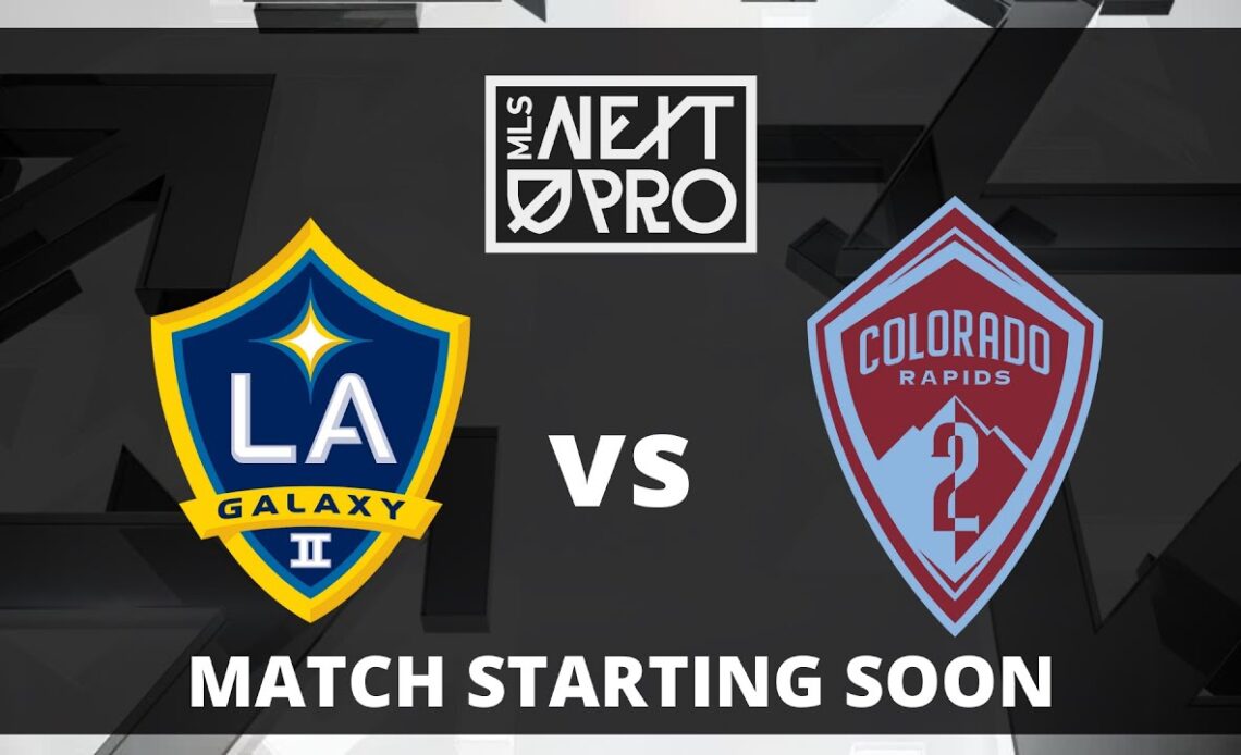 LIVE STREAM: MLS NEXT PRO: LA Galaxy II vs Colorado Rapids 2 | May 7, 2023