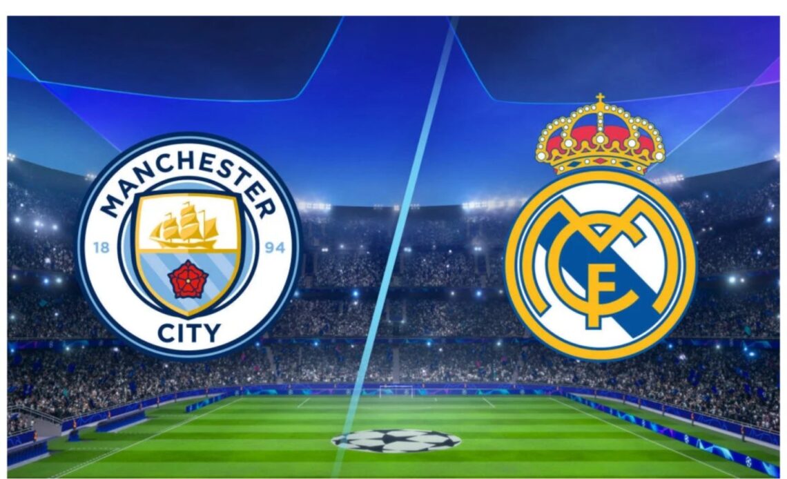 Man City vs Real Madrid- Prediction, Lineups And More