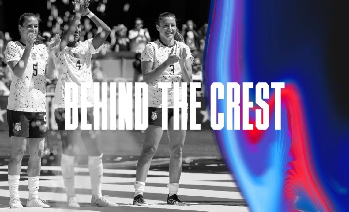 BEHIND THE CREST | USWNT Send-Off Match in San Jose