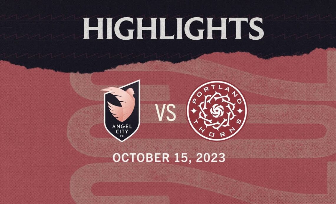 HIGHLIGHTS | Angel City FC vs Portland Thorns FC | October 15, 2023