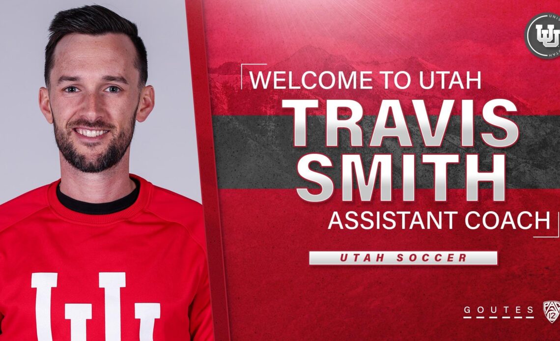 Utah Women’s Soccer Adds Travis Smith to Coaching Staff
