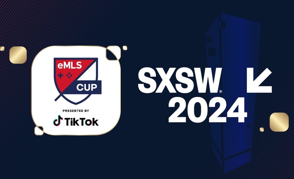 2024 eMLS League Cup at SXSW pres. by TikTok