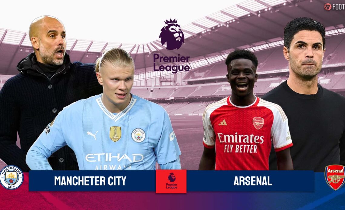 Manchester City vs Arsenal Preview, Lineups prediction, and more