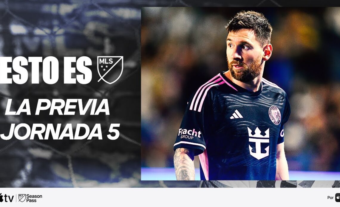 Miami sin Messi y Suárez, el equipo MLS sorpresa y la Previa de la Jornada 5 | Esto es MLS |EP4
