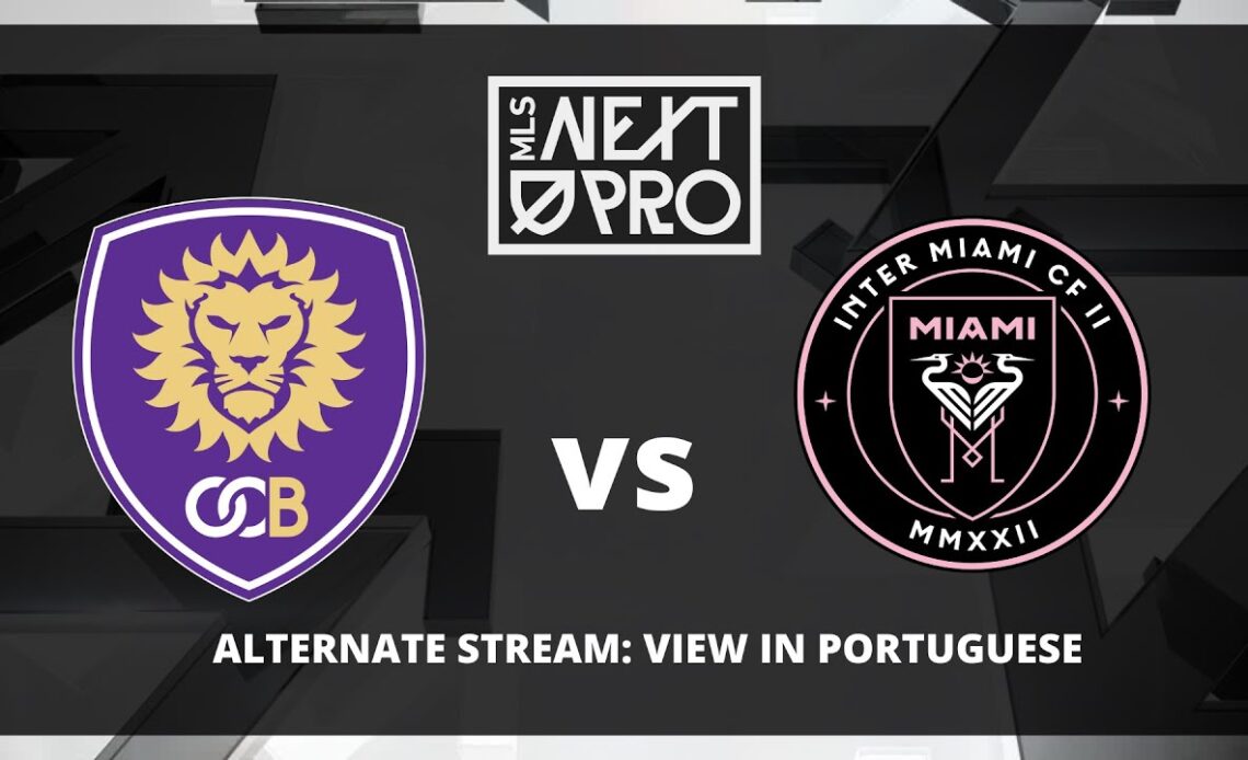 MLS NEXT Pro: Orlando City B vs Inter Miami II in Portuguese powered by Camb.AI | April 2, 2024