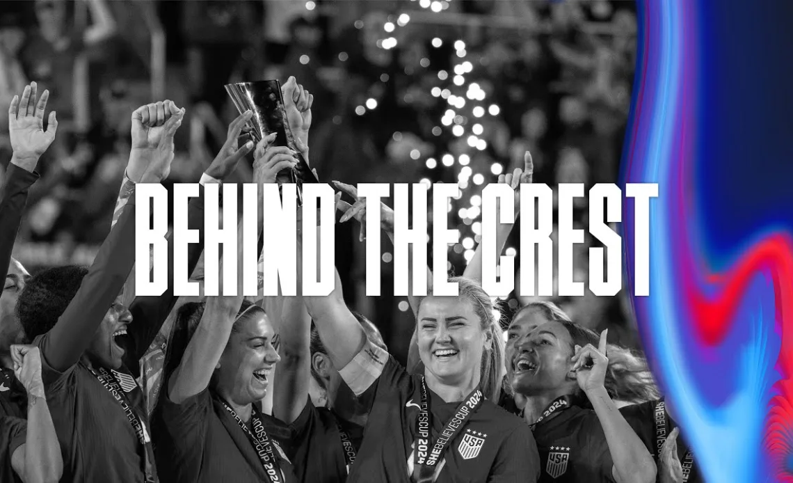 BEHIND THE CREST | USWNT Wins 2024 SheBelieves Cup