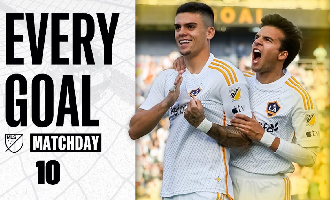Every MLS Goal From Matchday 10!