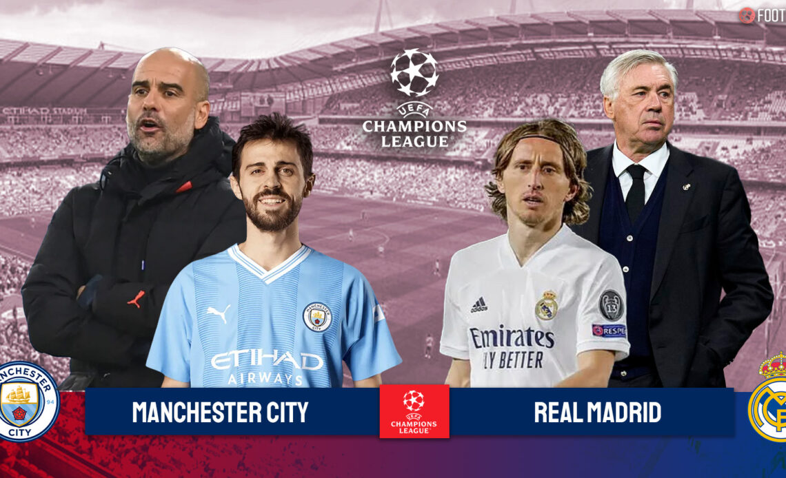 Manchester City vs Real Madrid Champions League preview: