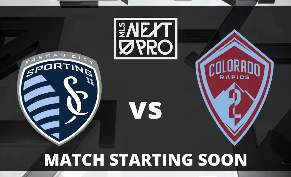 LIVE STREAM: MLS NEXT PRO: Sporting KC II vs Colorado Rapids 2 | May 12, 2024
