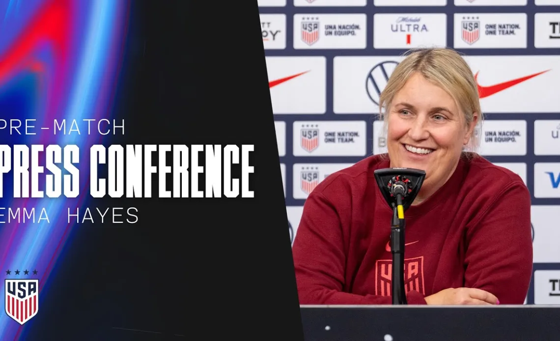 PRE-MATCH PRESS CONFERENCE: Emma Hayes | USWNT vs. Korea Republic | May 31, 2024