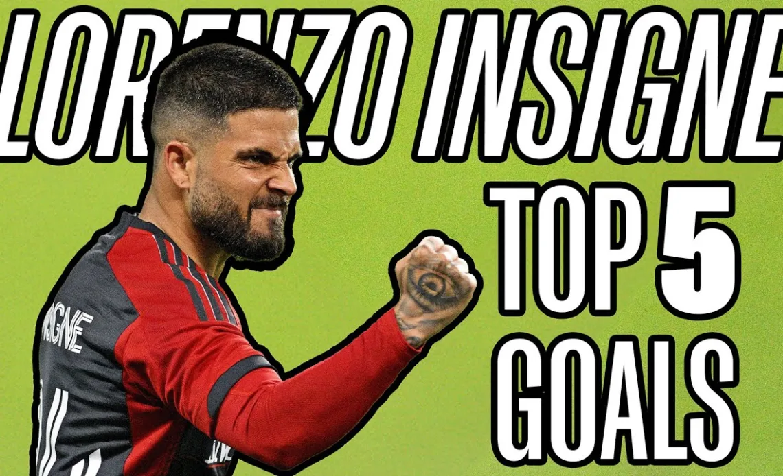 TOP 5 Lorenzo Insigne Goals for Toronto FC
