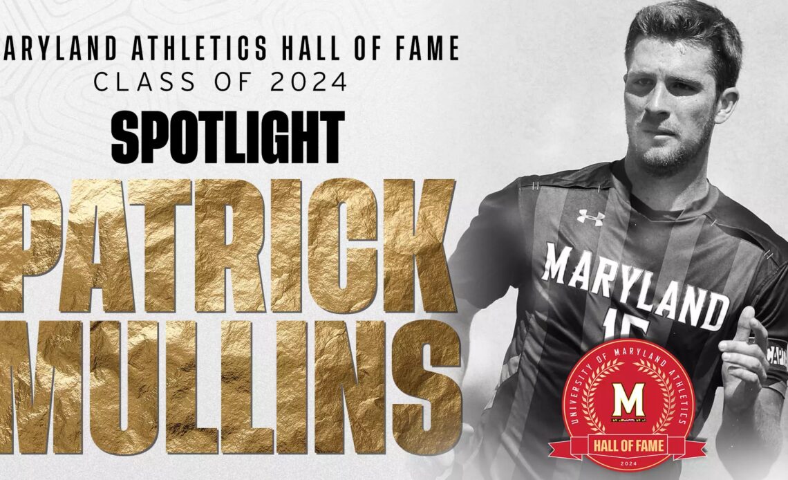 Maryland Athletics 2024 Hall of Fame Spotlight: Patrick Mullins